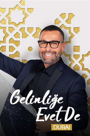 Gelinliğe Evet De: Dubai