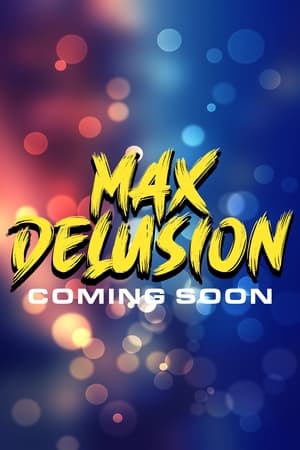 Poster Max Delusion 2024