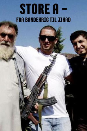 Store A - fra bandekrig til Jihad