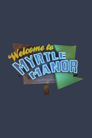 Poster Welcome to Myrtle Manor 2013