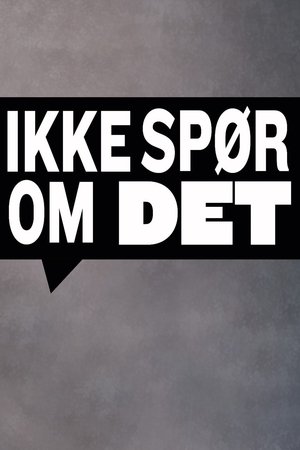 Don't ask about it (2018)