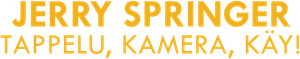 Jerry Springer: Fights, Camera, Action — Logos 10