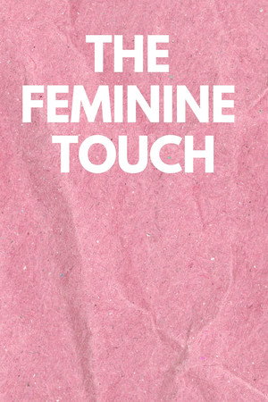 The Feminine Touch 2