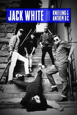 Poster Jack White: Kneeling At The Anthem D.C. (2018)
