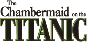 The Chambermaid on the Titanic