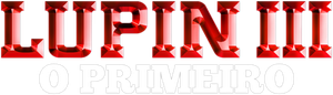 Lupin III: O Primeiro