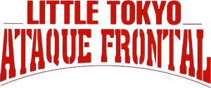 Little Tokyo: Ataque Frontal