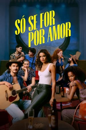 Só Se For Por Amor: Temporada 1