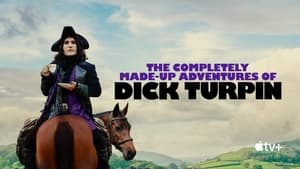 The Completely Made-Up Adventures of Dick Turpin (2024)