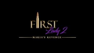 First Lady II: Maria's Revenge film complet