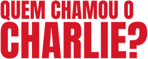 Quem Chamou o Charlie?