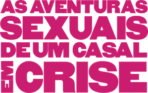 As Aventuras Sexuais de um Casal em Crise