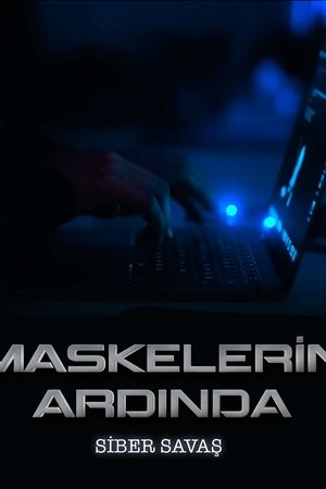 Maskelerin Ardında: Siber Savaş movie poster
