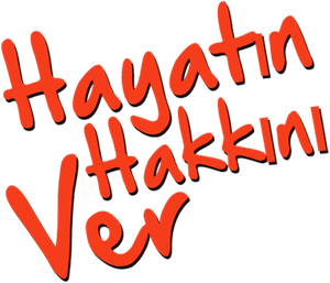 Hayatın Hakkını Ver