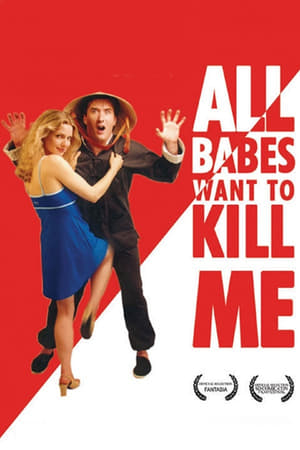 Poster All Babes Want To Kill Me (2005)