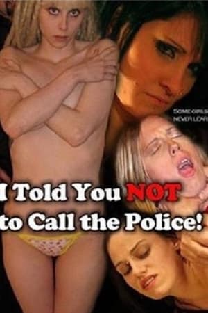 Poster I Told You Not to Call the Police (2010)