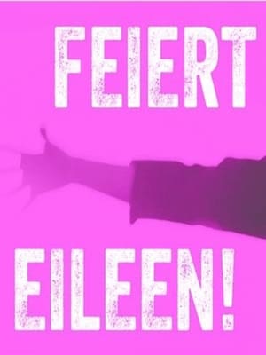 Feiert Eileen!