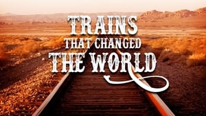 Trains That Changed the World