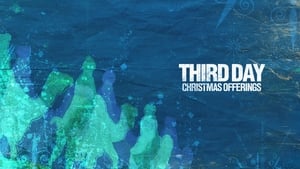 Third Day: Christmas Offerings (Live in Concert) film complet