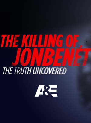 Poster The Killing of JonBenet: The Truth Uncovered (2016)