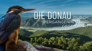 Die Donau – Durch Vergangenheit und Gegenwart