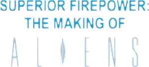 Superior Firepower: Making 'Aliens'