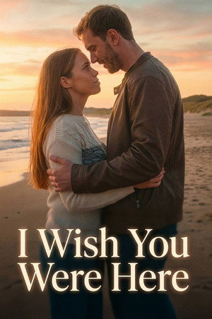 I Wish You Were Here