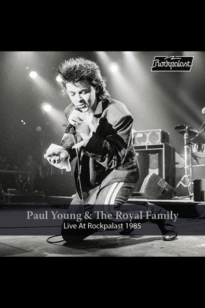 Paul Young & The Royal Family - Live At Rockpalast 1985