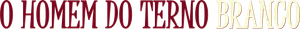 O Homem do Terno Branco — Logos 7