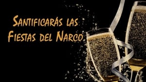 Santificarás las Fiestas de Narcos