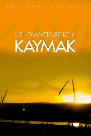 Kızılırmak'ta Bir Köy: Kaymak