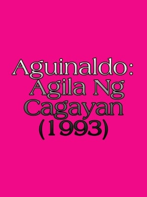 Poster Aguinaldo: Agila Ng Cagayan (1993)