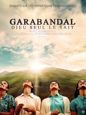 Garabandal Dieu Seul Le Sait - Garabandal, Solo Dios Lo Sabe - 2020 Garabandal Dieu Seul Le Sait - Garabandal, Solo Dios Lo Sabe - 2020