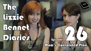 The Lizzie Bennet Diaries Mom's Convoluted Plan