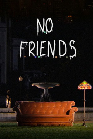 No Friends