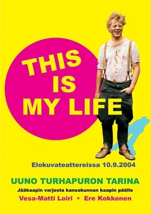 Poster Uuno Turhapuro – This Is My Life 2004