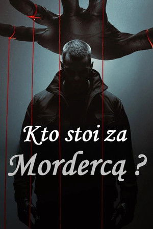 Kto stoi za mordercą?