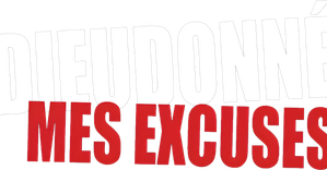 Dieudonné - Mes excuses