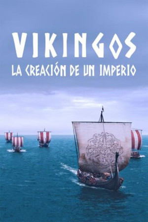 Vikingos: la creación de un imperio