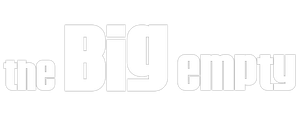 The Big Empty
