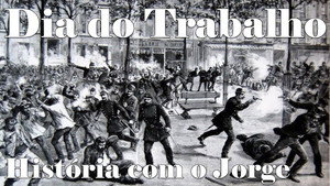 The origin of Labor Day (in Brazil and around the world)