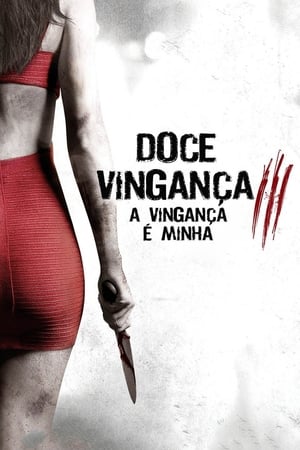 Assistir Doce Vingança 3: A Vingança é Minha Online Grátis