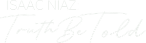 Isaac Niaz: Truth Be Told