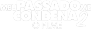 Meu Passado Me Condena 2: O Filme