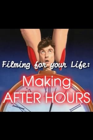 Poster Filming for Your Life: Making After Hours 2004