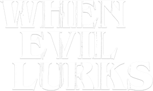 When Evil Lurks — Logos 2