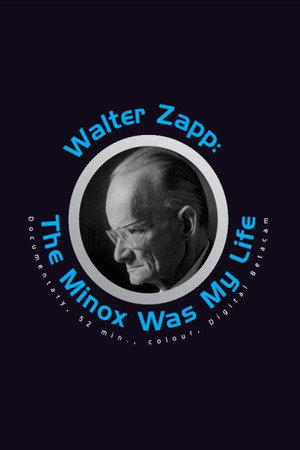 Walter Zapp: Minox is my Life