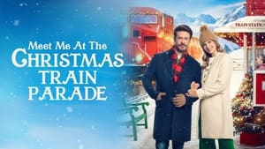 Meet Me at the Christmas Train Parade