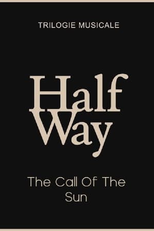 Poster The Call Of The Sun - Halfway (2/3) (2020)