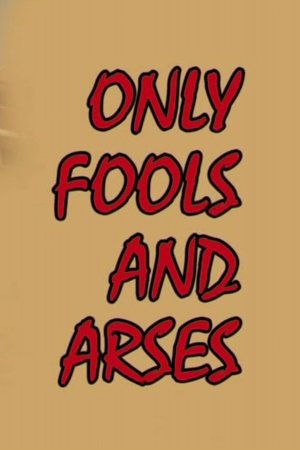 Poster Only Fools and Arses (2005)